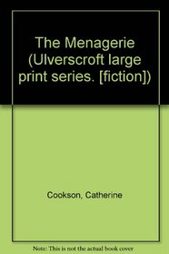 Menagerie, The (Ulverscroft large print series. [fiction])