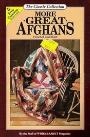 More Great Afghans: Crochet and Knit (The Classic Collection)