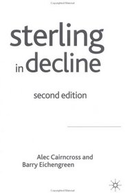 Sterling in Decline: The Devaluations of 1931, 1949 and 1967; Second Edition