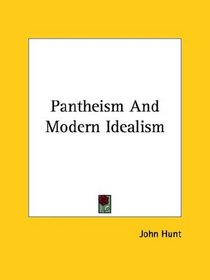 Pantheism And Modern Idealism