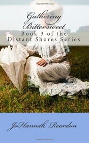 Gathering Bittersweet: Book 3 of the Distant Shores Series