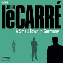A Small Town in Germany (Audio Theater Dramatization)