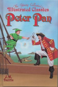 Peter Pan : The Young Collector's Illustated Classics/Ages 8-12