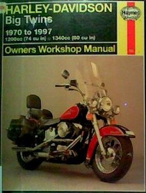 Harley Davidson Big Twins Owner Workshop Manual: 1970 - 1997 1200cc (74 cu inch 1340 cc)