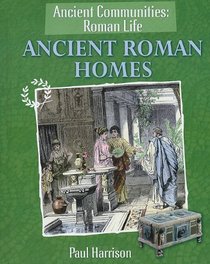 Ancient Roman Homes (Ancient Communities: Roman Life)