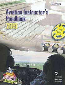 Aviation Instructor's Handbook 2019: Federal Aviation Administration (FAA-H-8083-9A)
