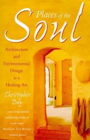Places of the Soul: Architecture and Environmental Design As a Healing Art
