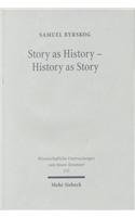 Story as History - History as Story: The Gospel Tradition in the Context of Ancient Oral History (Wissenshaftliche Untersuchungen zum Neuen Testament 123)