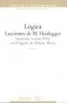 Logica - Lecciones de M.Heidegger (Textos y documentos) (Spanish Edition)