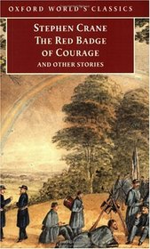 The Red Badge of Courage: And Other Stories (Oxford World's Classics)