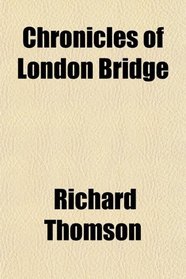 Chronicles of London Bridge