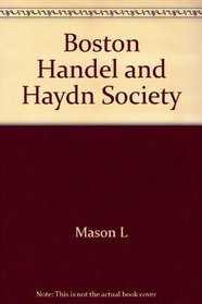 Boston Handel and Haydn Society (Earlier American Music)