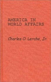 America in World Affairs (Foundations of American Government and Political Science)