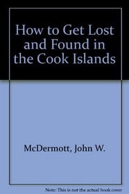 How to Get Lost and Found in the Cook Islands