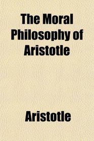 The Moral Philosophy of Aristotle