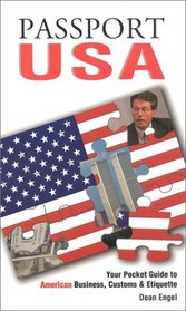 Passport USA: Your Pocket Guide to American Business, Customs & Etiquette (Passport to the World) (Passport to the World)