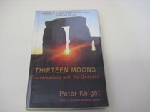 Thirteen Moons: Conversations with the Goddess