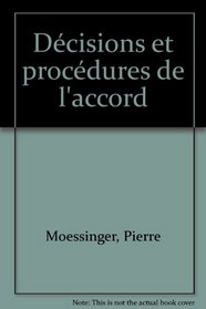 Decisions et procedures de l'accord (Le sociologue) (French Edition)