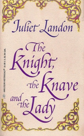The Knight, the Knave and the Lady (Harlequin Historical Subscription, No 16)