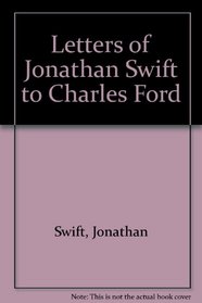 Letters of Jonathan Swift to Charles Ford