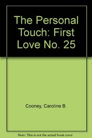 The Personal Touch (Silhouette First Love, No 25)
