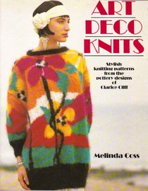 Art Deco Knits: Stylish Knitting from the Pottery Designs of Clarice Cliff