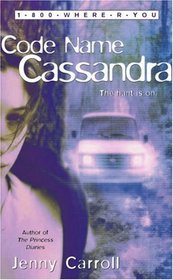1-800-Where-R-You: Code Name Cassandra