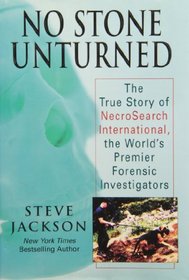 No Stone Unturned: The Story Of Necrosearch International, The World's Premier Forensic Investigators