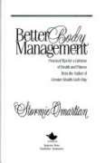 Better Body Management: Practical Tips for a Lifetime of Health and Fitness