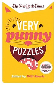The New York Times Very Punny Puzzles: 75 Clever Crosswords from the Pages of The New York Times