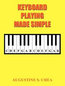 Keyboard Playing Made Simple: Lessons for Dummies