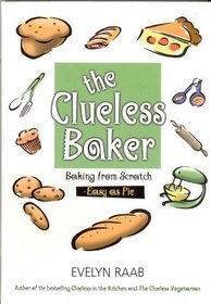 The Clueless Baker : Baking from Scratch