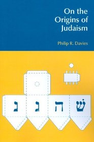 On the Origins of Judaism (BibleWorld)