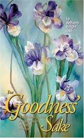 For Goodness' Sake: A Daily Book of Cheer for Nurses' Aides and Others Who Care (Care Spring)