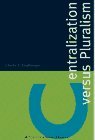 Centralization Versus Pluralism (Copenhagen studies in economics & management)