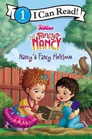 Disney Junior Fancy Nancy: Nancy?s Fancy Heirloom (I Can Read Level 1)