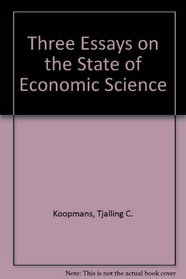Three Essays on the State of Economic Science