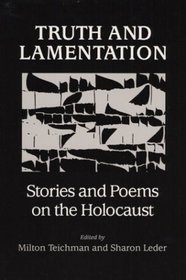 Truth and Lamentation: Stories and Poems on the Holocaust