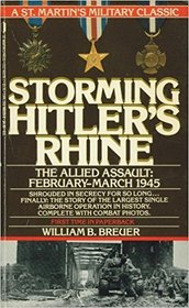 Storming Hitler's Rhine: The Allied Assault : February-March 1945