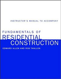 Fundamentals of Residential Construction: Instructors Manual
