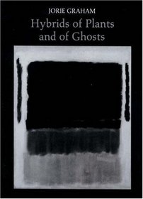 Hybrids of Plants and of Ghosts (Princeton Series of Contemporary Poets)