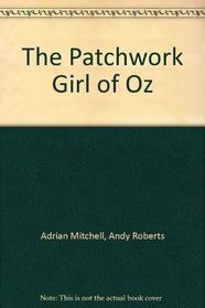 The Patchwork Girl of Oz: A Magical Musical Show in Two Acts