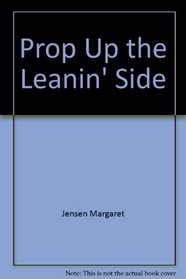 Prop up the leanin' side