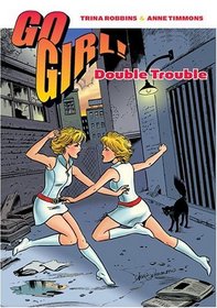 Go Girl! Volume 2 Double Trouble (Go Girl!)