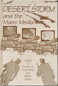 Desert Storm and the Mass Media (The Hampton Press Communication Series)