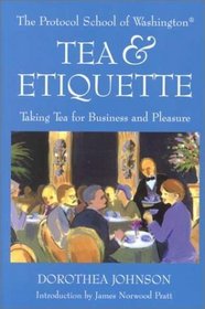 Tea  Etiquette: Taking Tea for Business and Pleasure