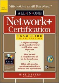 Network+ Certification All-in-One Exam Guide, Third Edition (All-in-One)