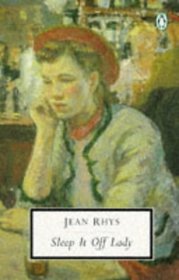 Sleep it Off Lady: Stories by Jean Rhys (Penguin Twentieth-Century Classics)