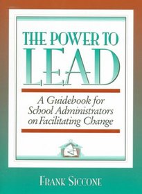Power to Lead, The: A Guidebook for School Administrators on Facilitation
