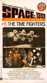 The Time Fighters (Space: 1999 Year 2, #5)